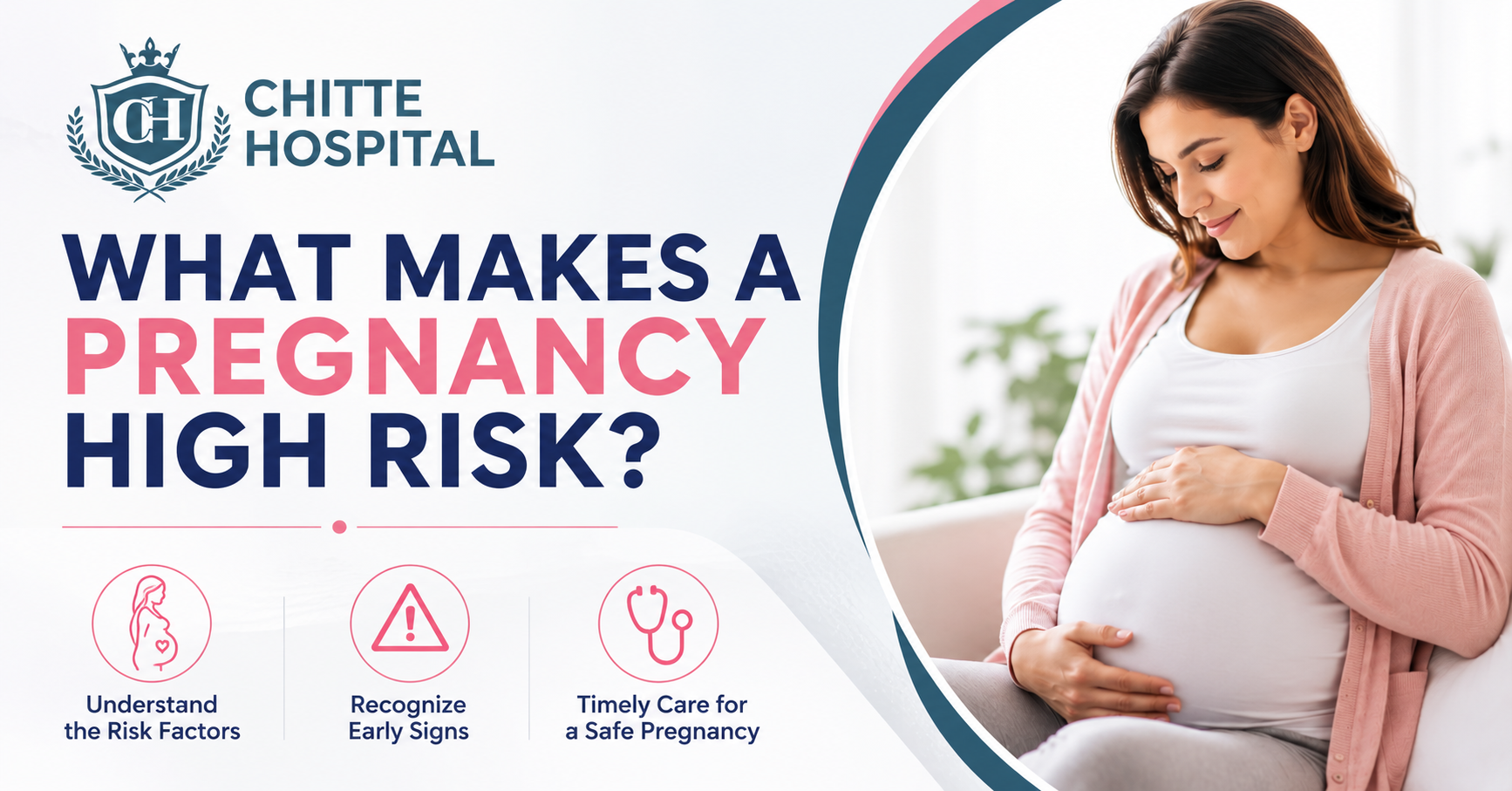 High Risk Pregnancy Care blog banner featuring the Chitte Hospital logo and a pregnant woman, highlighting early signs, risk factors, and the importance of timely prenatal care for a healthy pregnancy.