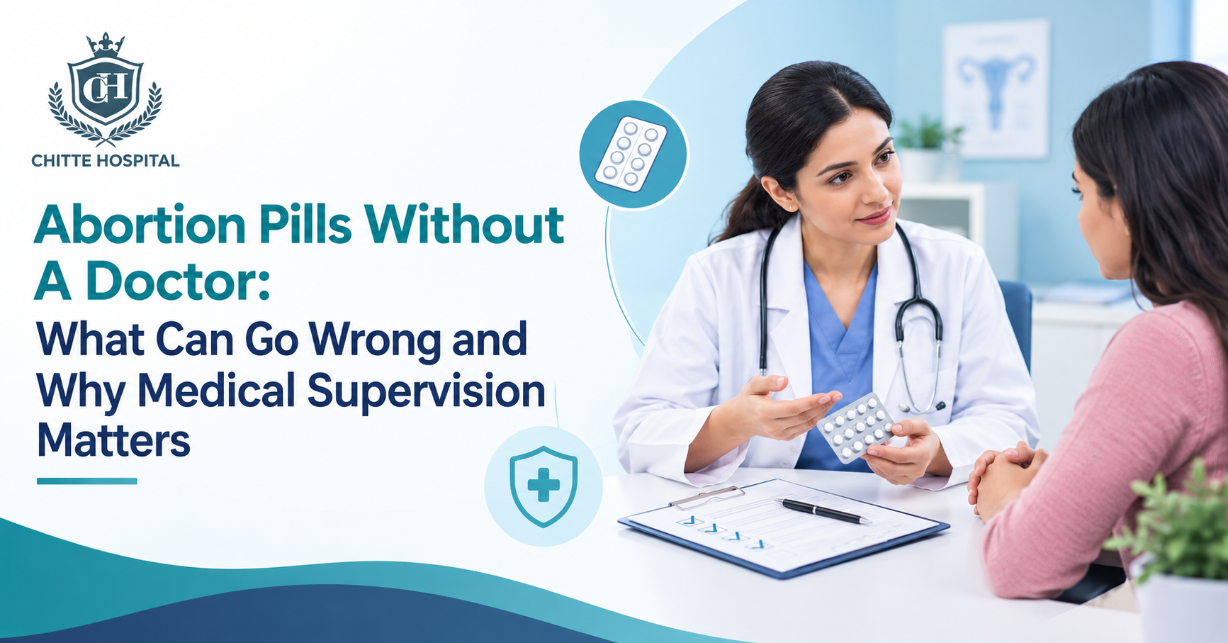 Medical awareness graphic explaining the risks of taking abortion pills without a doctor and the importance of medical supervision, featuring Chitte Hospital branding.